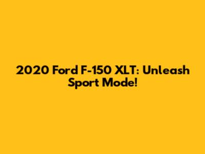2020 Ford F-150 XLT: Unleash Sport Mode!