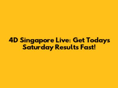4D Singapore Live: Get Today's Saturday Results Fast!