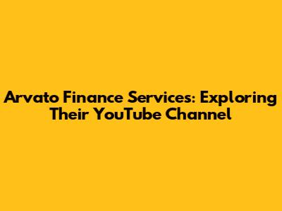 Arvato Finance Services: Exploring Their YouTube Channel