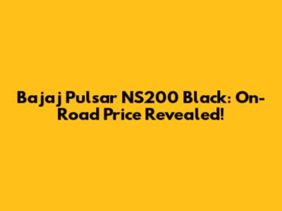 Bajaj Pulsar NS200 Black: On-Road Price Revealed!