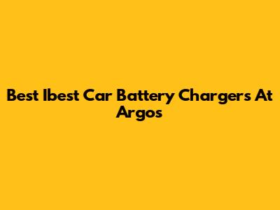 Best Ibest Car Battery Chargers At Argos