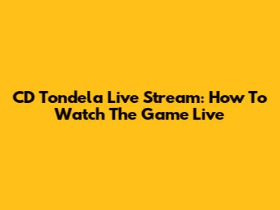 CD Tondela Live Stream: How To Watch The Game Live
