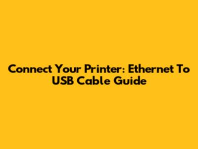 Connect Your Printer: Ethernet To USB Cable Guide