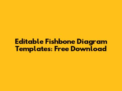 Editable Fishbone Diagram Templates: Free Download