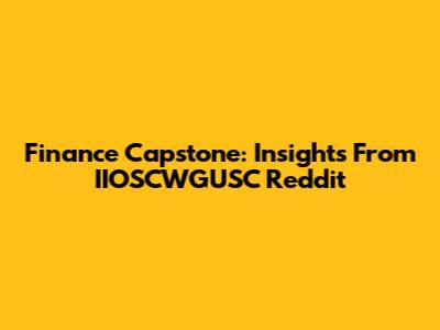 Finance Capstone: Insights From IIOSCWGUSC Reddit