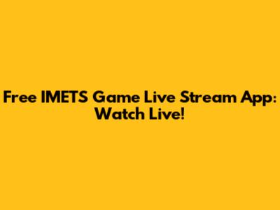 Free IMETS Game Live Stream App: Watch Live!