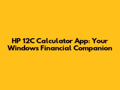 HP 12C Calculator App: Your Windows Financial Companion