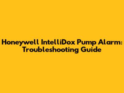 Honeywell IntelliDox Pump Alarm: Troubleshooting Guide