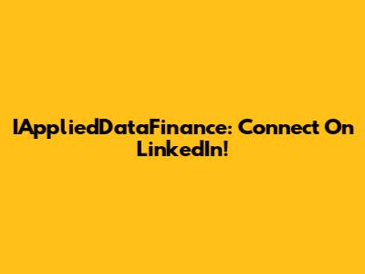 IAppliedDataFinance: Connect On LinkedIn!