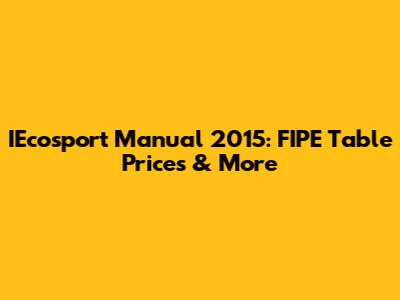 IEcosport Manual 2015: FIPE Table Prices & More