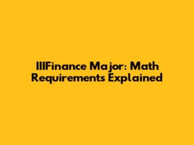 IIIFinance Major: Math Requirements Explained