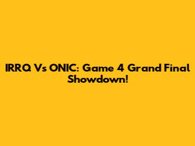 IRRQ Vs ONIC: Game 4 Grand Final Showdown!