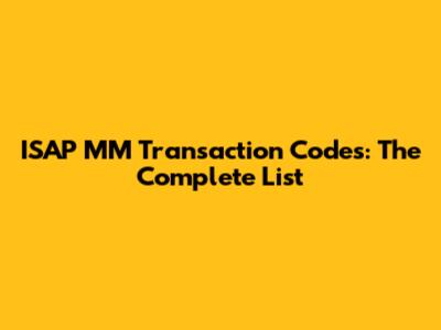 ISAP MM Transaction Codes: The Complete List