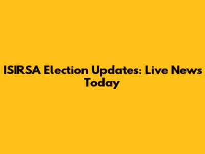 ISIRSA Election Updates: Live News Today