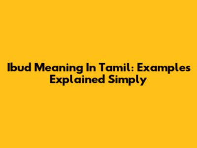 Ibud Meaning In Tamil: Examples Explained Simply