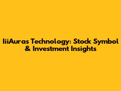 IiiAuras Technology: Stock Symbol & Investment Insights