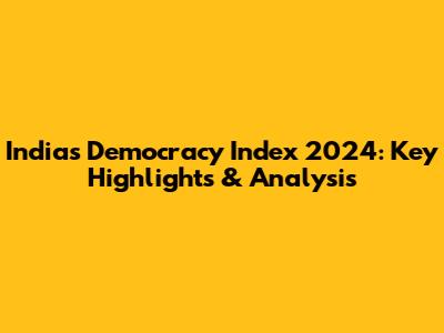 India's Democracy Index 2024: Key Highlights & Analysis