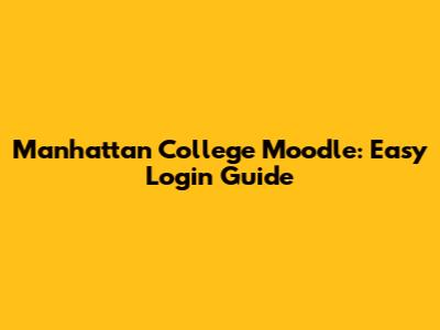 Manhattan College Moodle: Easy Login Guide