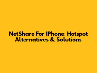 NetShare For IPhone: Hotspot Alternatives & Solutions