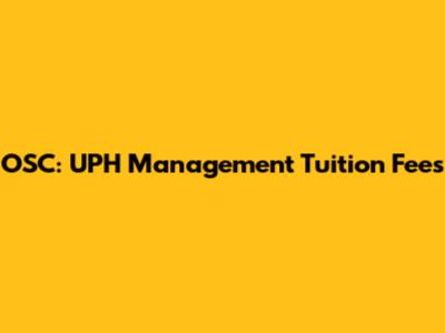 OSC: UPH Management Tuition Fees