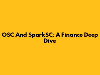 OSC And SparkSC: A Finance Deep Dive