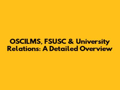 OSCILMS, FSUSC & University Relations: A Detailed Overview