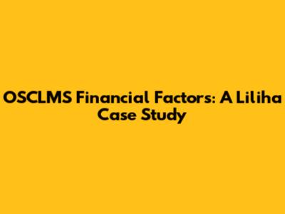 OSCLMS Financial Factors: A Liliha Case Study