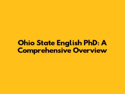 Ohio State English PhD: A Comprehensive Overview