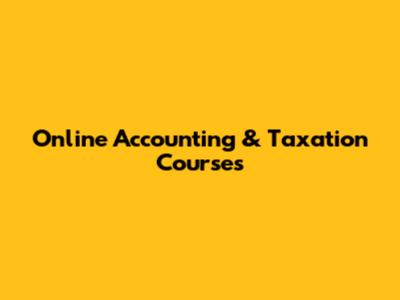 Online Accounting & Taxation Courses
