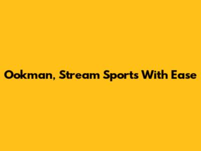 Ookman, Stream Sports With Ease