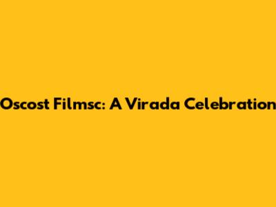 Oscost Filmsc: A Virada Celebration
