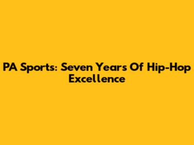 PA Sports: Seven Years Of Hip-Hop Excellence