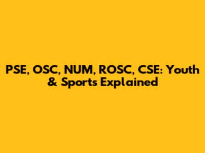 PSE, OSC, NUM, ROSC, CSE: Youth & Sports Explained