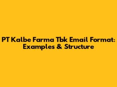 PT Kalbe Farma Tbk Email Format: Examples & Structure