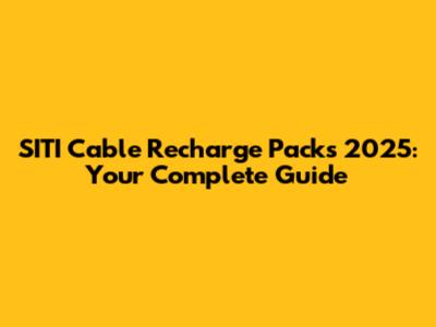 SITI Cable Recharge Packs 2025: Your Complete Guide