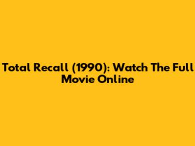 Total Recall (1990): Watch The Full Movie Online