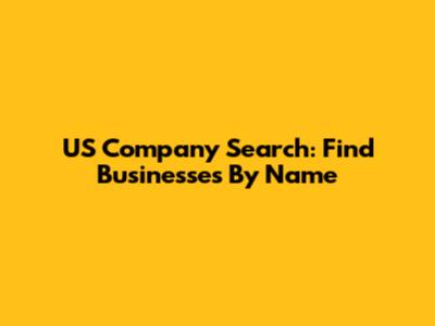 US Company Search: Find Businesses By Name