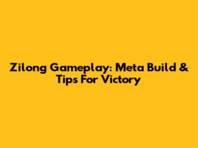 Zilong Gameplay: Meta Build & Tips For Victory